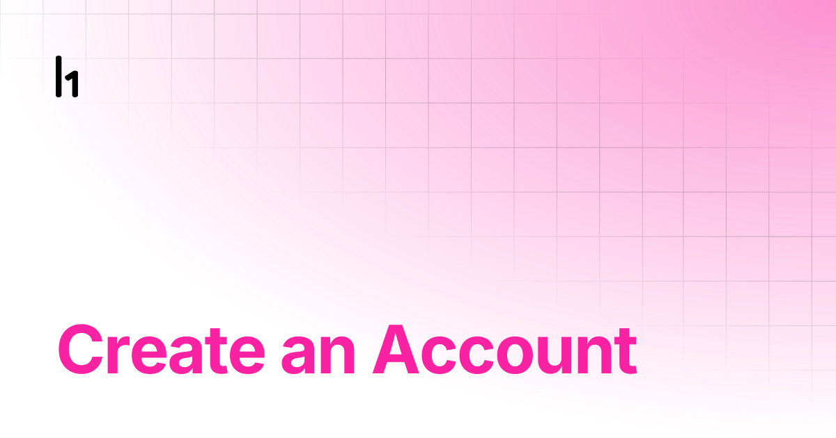 Create an Account | Customer Documentation